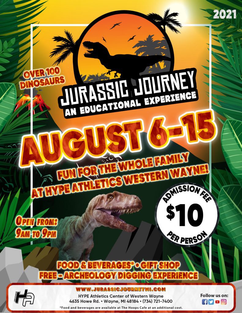 Flyer for Jurassic Journey.
August 6-15th at Hype Athletics Western Wayne. Site information at www.jurassicjourneymi.com
